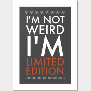 I am not weird i'm limited edition Posters and Art